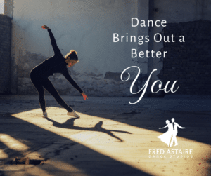 Dance Brings Out A Better You -