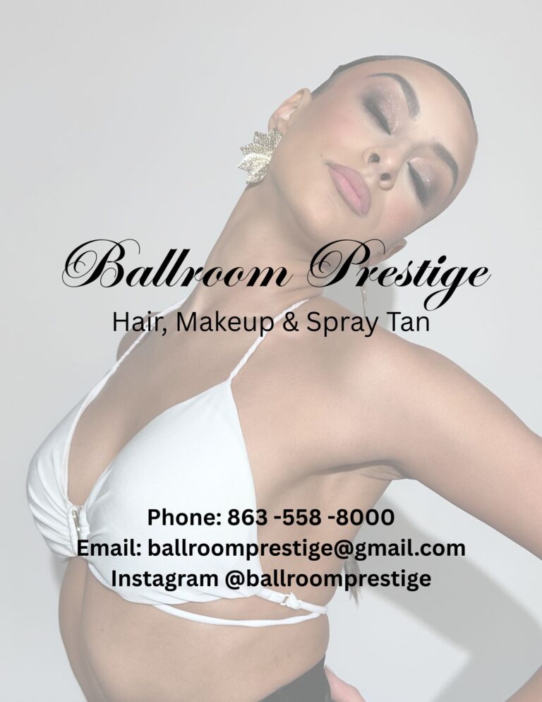Ballroom Prestige Hair, Makeup &Amp; Spray Tan Phone 863 -558 -8000 Email Ballroomprestige@Gmail